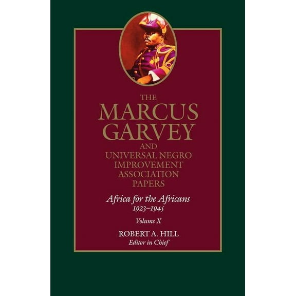 The Marcus Garvey and Universal Negro Improvement Association Papers: The Marcus Garvey and Universal Negro Improvement Association Papers, Vol. X : Africa for the Africans, 1923–1945 (Series #10) (Edition 1) (Hardcover)