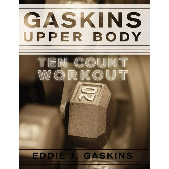 Gaskins Upper Body Ten Count Workout, (Paperback)