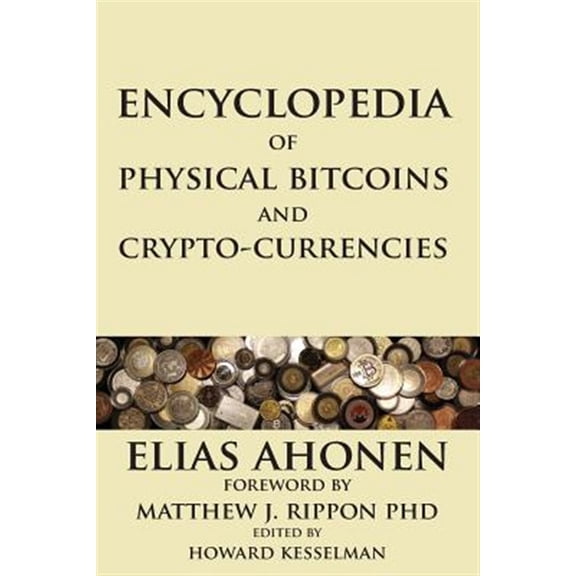 Pre-Owned Encyclopedia of Physical Bitcoins and Crypto-Currencies (Paperback)