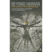 Beyond Human: From Animality to Transhumanism (Paperback)