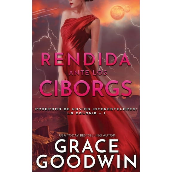 Programa de Novias Interestelares: La Co Rendida ante los Ciborgs, Book 1, (Paperback)