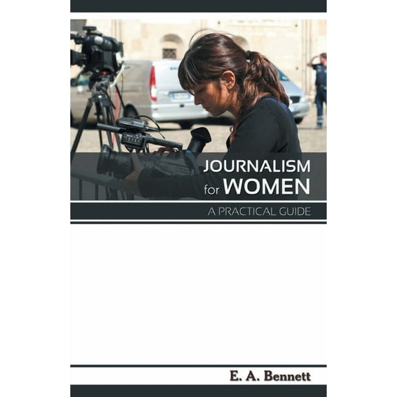 Journalism for Women A Practical Guide, (Paperback)