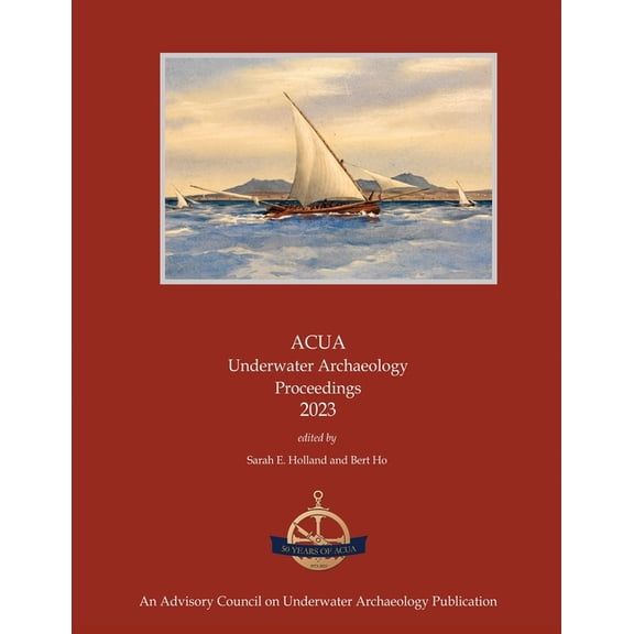ACUA Underwater Archaeology Proceedings 2023, (Paperback)