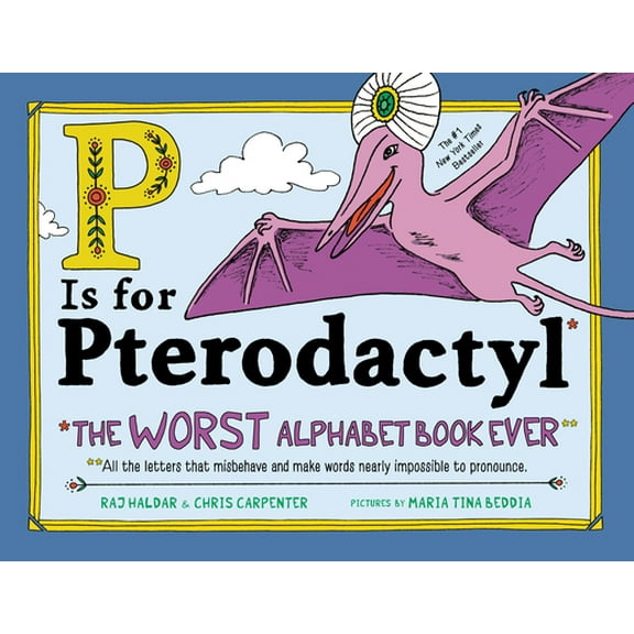 Pre-Owned P Is for Pterodactyl: The Worst Alphabet Book Ever (Hardcover) 1492674311 9781492674313