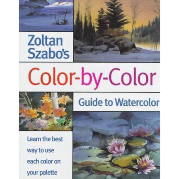 Pre-Owned Zoltan Szabo's Color-By-Color Guide to Watercolor by Szabo, Zoltan Hardcover, Art, Music, and Photography, Techniques, Watercolor Painting, English