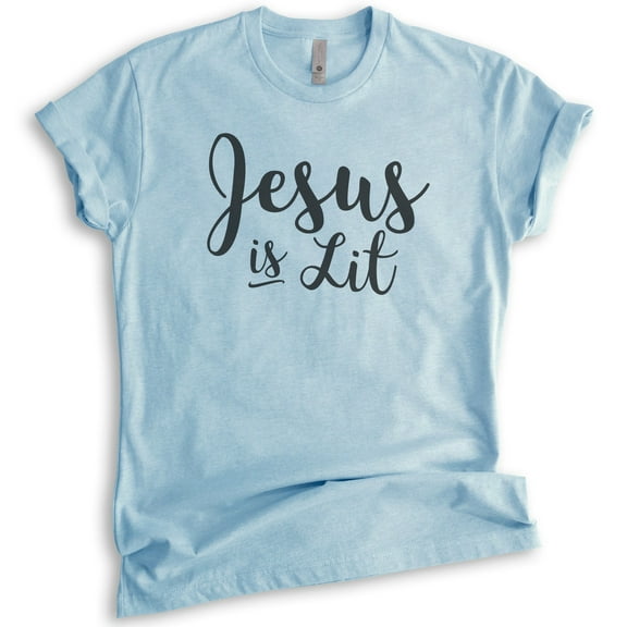 Jesus Is Lit Shirt, Unisex Women's Men's Shirt, Religious Clothing, Faith Shirt, Christian Shirt, Jesus Tee, Heather Light Blue, Medium