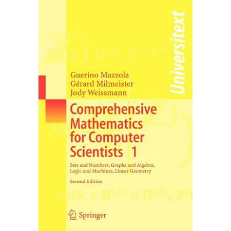Comprehensive Set - Comprehensive Mathematics for Computer Scientists 1 : Sets and Numbers, Graphs and Algebra, Logic and Machines, Linear Geometry
