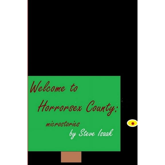 Welcome to Horrorsex County: microstories, (Paperback)