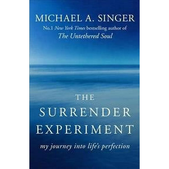 The Surrender Experiment: My Journey into Life's Perfection (Paperback) by Michael A. Singer