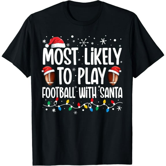 Playful Comfort Tee - Most Likely To Play Football With Santa Christmas Men Boys T-Shirt