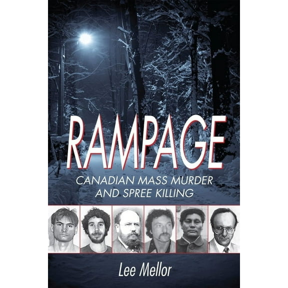 Pre-Owned Rampage: Canadian Mass Murder and Spree Killing (Paperback) 1459707214 9781459707214