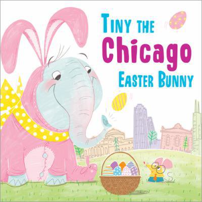 Pre-Owned Tiny the Chicago Easter Bunny (Hardcover) 1492659150 9781492659150