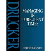 Managing in Turbulent Times (Paperback) by Peter Drucker