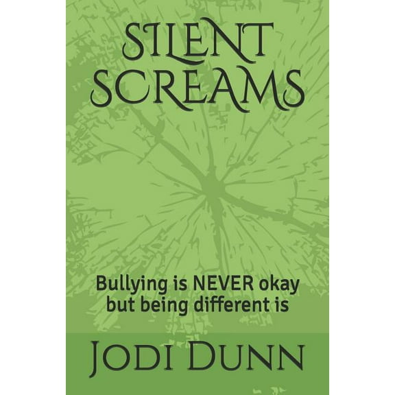 Silent Screams: Bullying Is Never Okay But Being Different Is