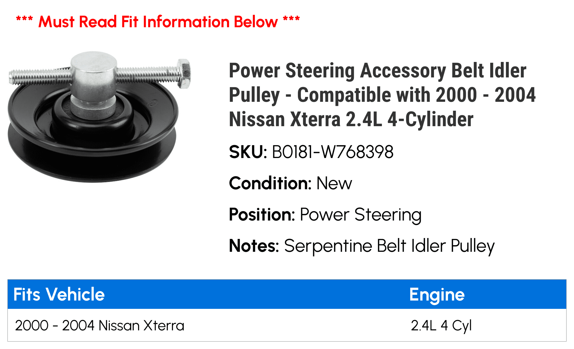 Power Steering Accessory Belt Idler Pulley - Compatible with 2000 - 2004 Nissan Xterra 2.4L 4-Cylinder 2001 2002 2003