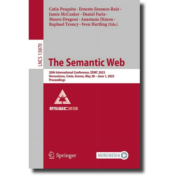 Lecture Notes in Computer Science The Semantic Web: 20th International Conference, Eswc 2023, Hersonissos, Crete, Greece, May 28-June 1, 2023, Proceedings, Book 13870, (Paperback)
