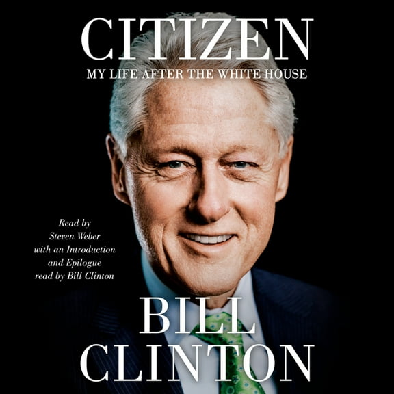 Citizen: My Life After the White House, (Audiobook)