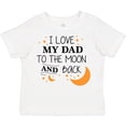 thumbnail image 3 of Inktastic I Love My Dad to the Moon and Back Boys or Girls Toddler T-Shirt, 3 of 5