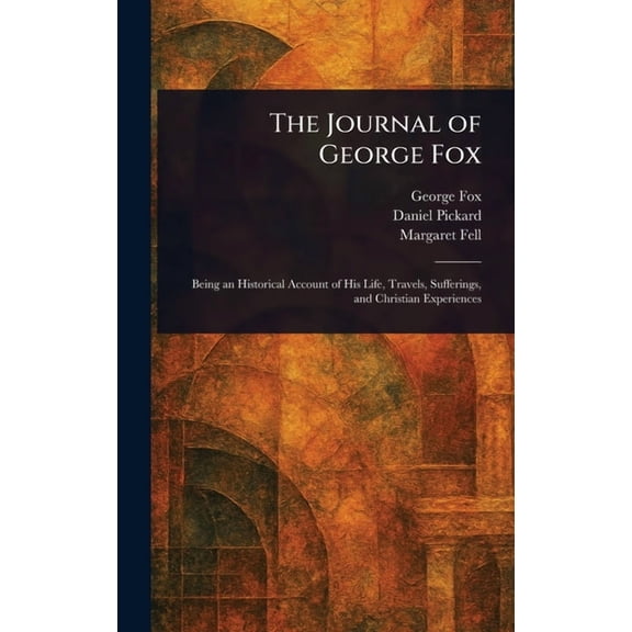 The Journal of George Fox, (Hardcover)