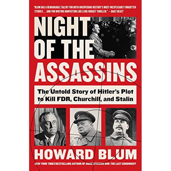 Pre-Owned Night of the Assassins: The Untold Story of Hitler's Plot to Kill FDR, Churchill, and Stalin, 9780062872890, 0062872893, Hardcover, First Edition edition