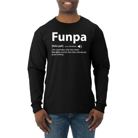 Wild Bobby,Funpa Like A Regular Grandpa Only Way Cooler, Father's Day, Men Long Sleeve Shirt, Black, Small