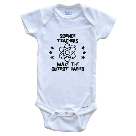 Science Teachers Make the Cutest Babies Funny Science Teacher Baby Bodysuit, 0-3 months white