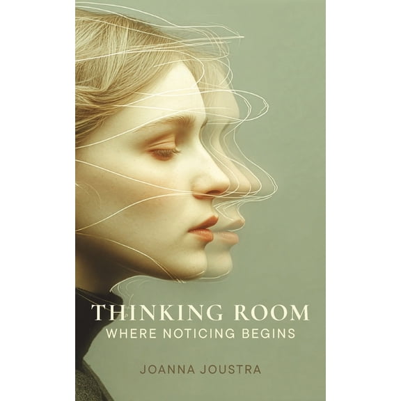 Thinking Room: Where Noticing Begins, (Paperback)