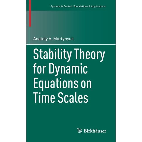 Systems & Control: Foundations & Stability Theory for Dynamic Equations on Time Scales, (Hardcover)