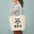 thumbnail image 3 of CafePress - Say When Tote Bag - Unisex Canvas Tote Bag, Beige, 1-Piece, 3 of 7