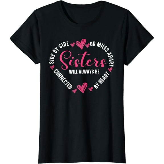 Womens Sisters Will Always Be Connected By Heart Sister Sibling T-Shirt