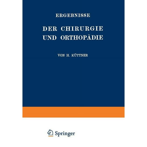 Ergebnisse Der Chirurgie Und Orthopädie: Zweiundzwanzigster Band, (Paperback)