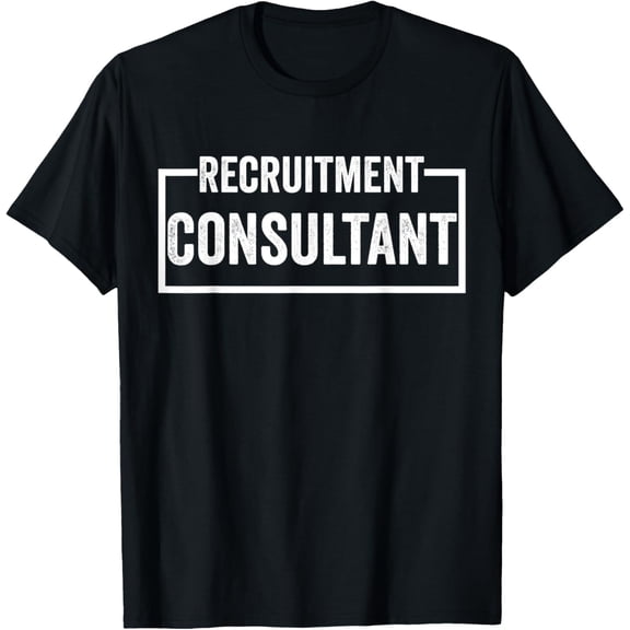 Exquisite and comfortable-Recruitment Consultant T-Shirt
