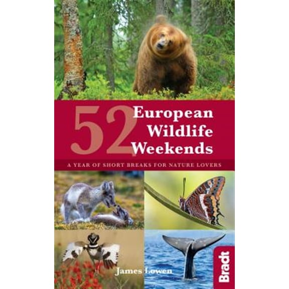 Pre-Owned 52 European Wildlife Weekends : A Year of Short Breaks for Nature Lovers - Paperback