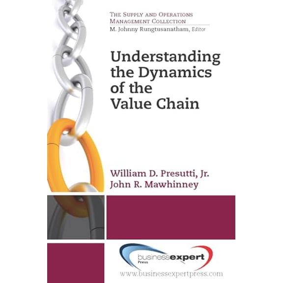 Pre-Owned Understanding the Dynamics of the Value Chain (Operations and Supply Management), 9781606494509, 1606494503, Paperback,