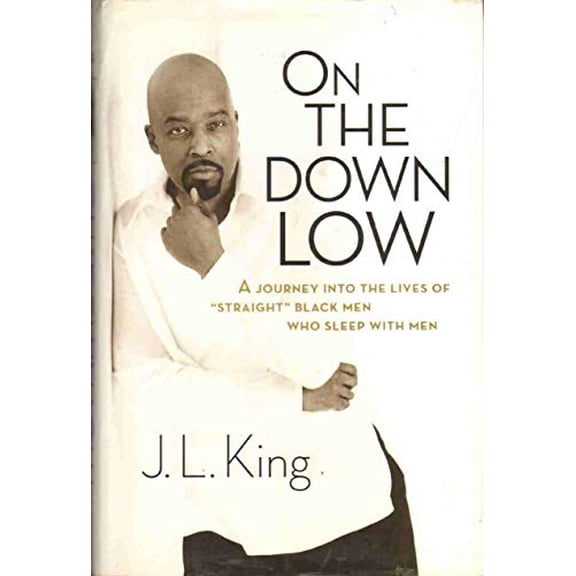 Pre-Owned On the Down Low: A Journey into the Lives of 'Straight' Black Men Who Sleep with Men (Hardcover) 0767913981 9780767913980
