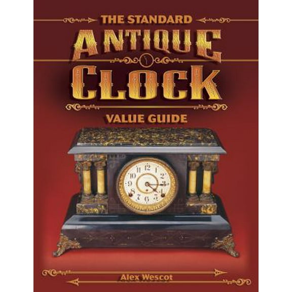 Pre-Owned The Standard Antique Clock Value Guide (Paperback) 1574323113 9781574323115