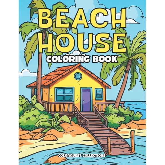 Beach House Coloring Book: Whimsical Coastal Getaways to Color, (Paperback)