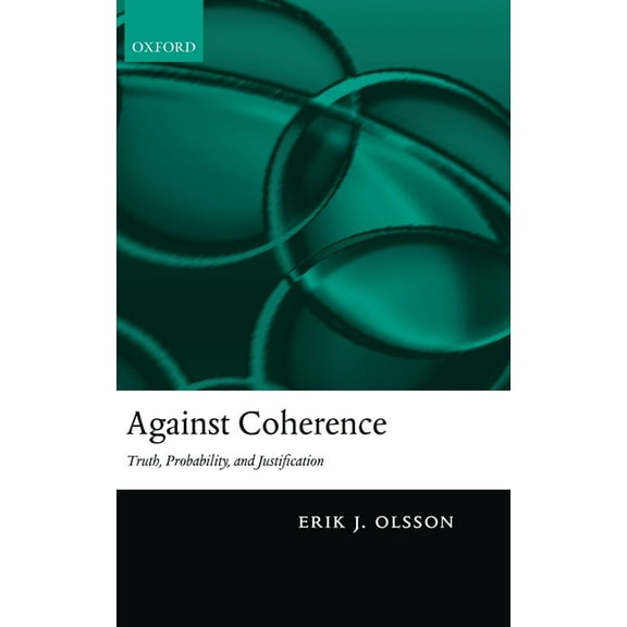 Against Coherence: Truth, Probability, and Justification, (Hardcover)