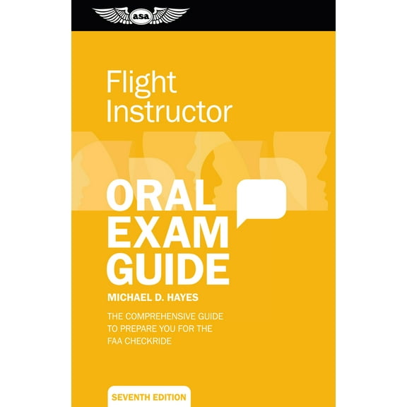 Pre-Owned Flight Instructor Oral Exam Guide: The Comprehensive Guide to Prepare You for the FAA Checkride (Paperback) 1619545039 9781619545038