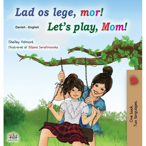 Danish English Bilingual Collection Let's play, Mom! (Danish English Bilingual Book for Kids), (Hardcover)