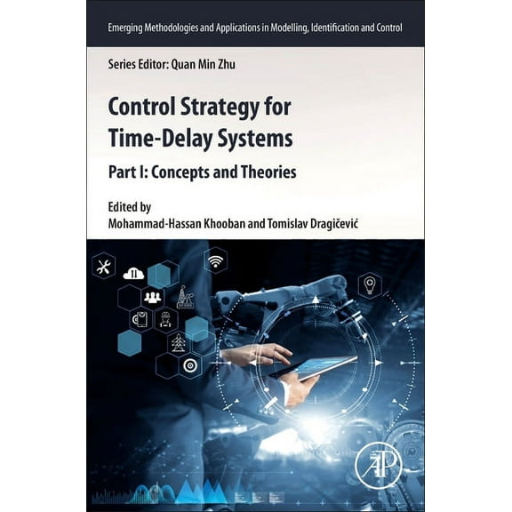 Emerging Methodologies and Applications  Control Strategy for Time-Delay Systems: Part I: Concepts and Theories, Book 1, (Paperback)