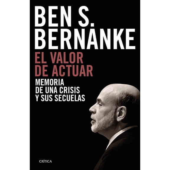 El Valor de Actuar: Memoria de Una Crisis Y Sus Secuelas / The Courage to Act: A Memoir of a Crisis and Its Aftermath, (Paperback)