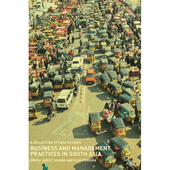 Business and Management Practices in South Asia: A Collection of Case Studies, (Hardcover)
