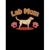 Lab Mom: Funny Quotes and Pun Themed College Ruled Composition Notebook (Paperback)