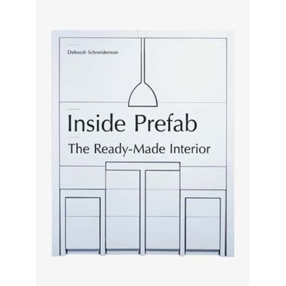 Pre-Owned Inside Prefab: The Ready-made Interior (Paperback) 1568989873 9781568989877