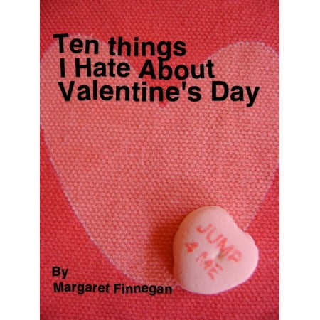 Ten Things I Hate About Valentine's Day - eBook (The Best Thing About Valentines Day)