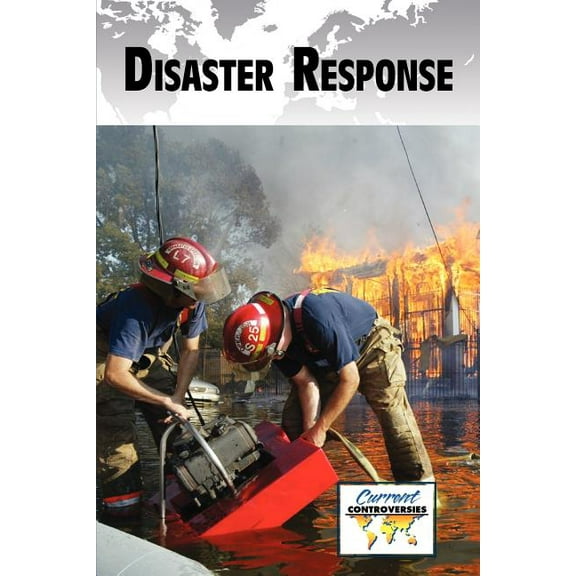 Current Controversies Disaster Response, (Paperback)