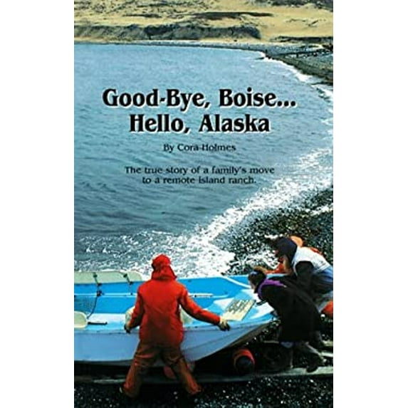 Pre-Owned Good Bye Boise Hello Alaska Paperback