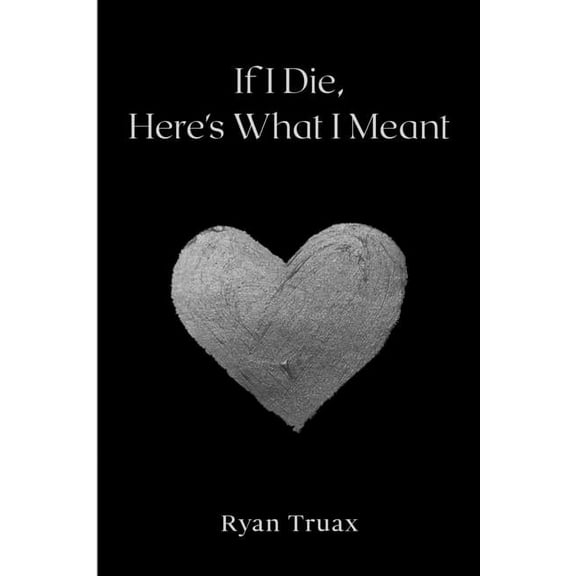 If I Die, Here's What I Meant, (Paperback)