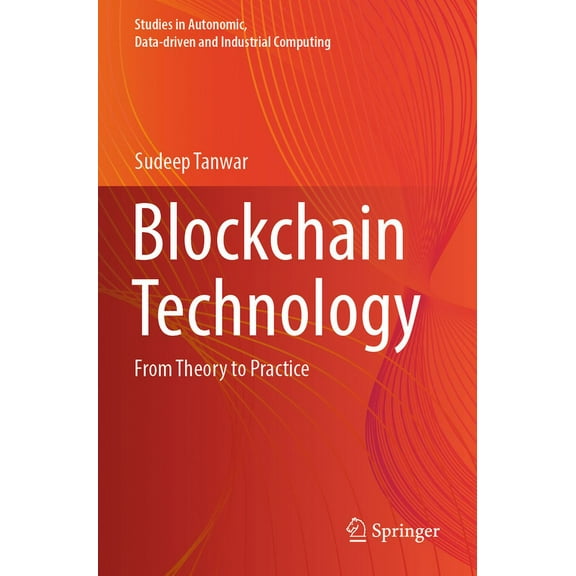 Studies in Autonomic, Data-Driven and In Blockchain Technology: From Theory to Practice, (Paperback)